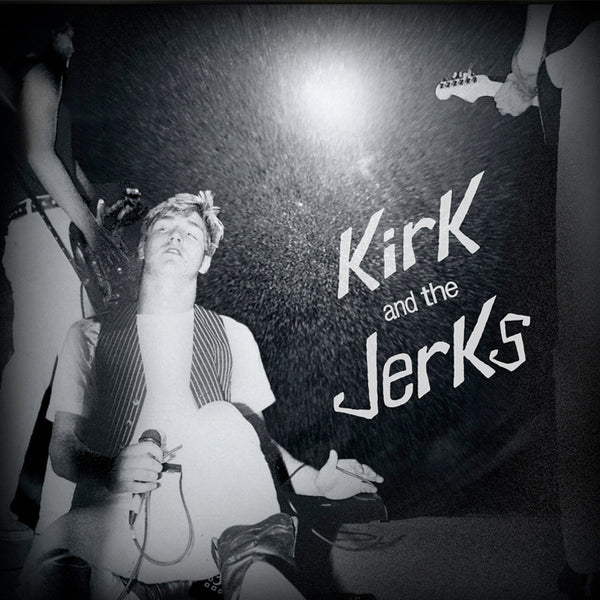 Kirk and The Jerks Discography LP/2xCD