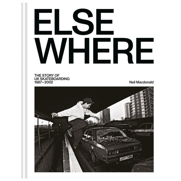 Elsewhere The Story Of UK Skateboarding Book