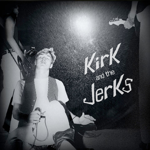 Kirk and The Jerks Discography LP/2xCD