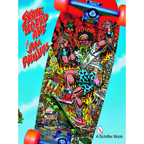 Skateboard Art of Jim Phillips Book