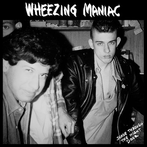 Wheezing Maniac Shade Through The Night Door LP